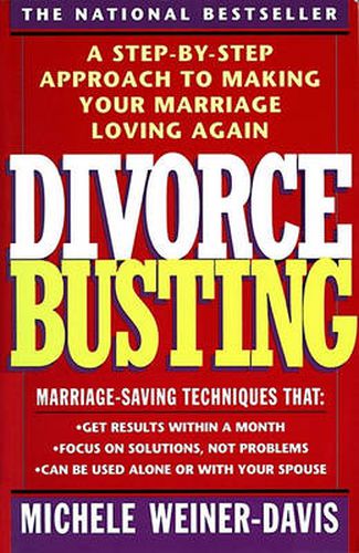 Cover image for Divorce Busting: A Revolutionary and Rapid Program for Staying Together