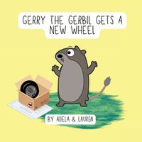 Cover image for Gerry The Gerbil Gets A New Wheel