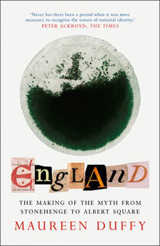 England: The Making of the Myth from Stonehenge to Albert Square