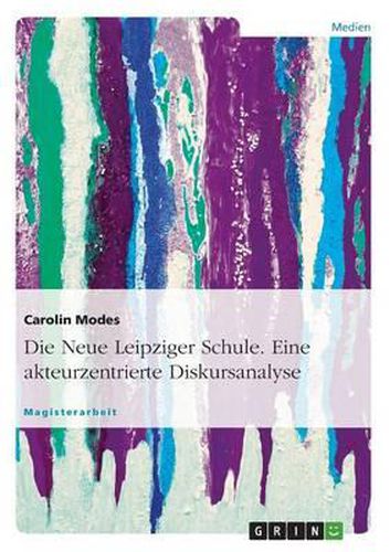 Cover image for Die Neue Leipziger Schule. Eine Akteurzentrierte Diskursanalyse