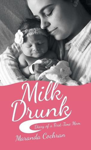 Cover image for Milk Drunk: Diary of a First-Time Mom