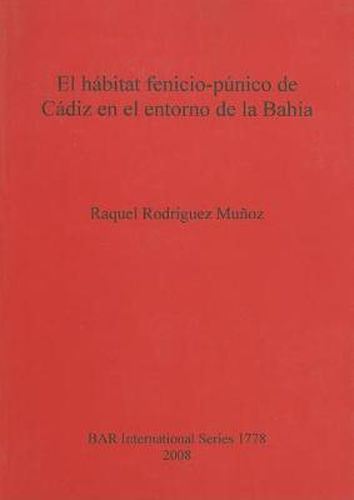 Cover image for El habitat fenicio-punico de Cadiz en el entorno de la Bahia