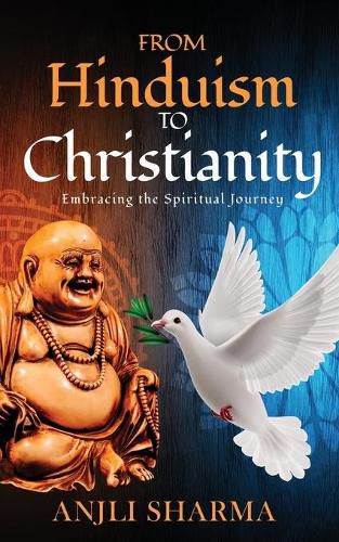 Cover image for From Hinduism to Christianity: Embracing the Spiritual Journey