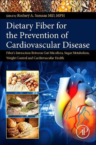 Cover image for Dietary Fiber for the Prevention of Cardiovascular Disease: Fiber's Interaction between Gut Microflora, Sugar Metabolism, Weight Control and Cardiovascular Health