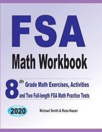 Cover image for FSA Math Workbook: 8th Grade Math Exercises, Activities, and Two Full-Length FSA Math Practice Tests