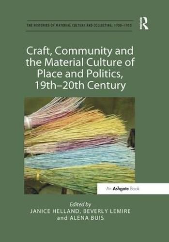 Cover image for Craft, Community and the Material Culture of Place and Politics, 19th-20th Century