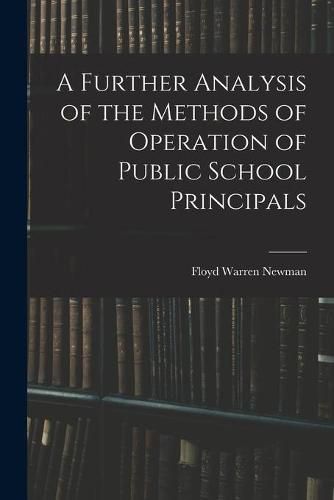 Cover image for A Further Analysis of the Methods of Operation of Public School Principals