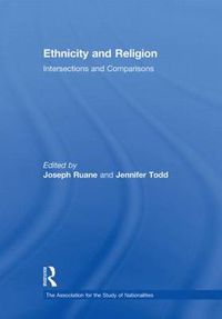 Cover image for Ethnicity and Religion: Intersections and Comparisons