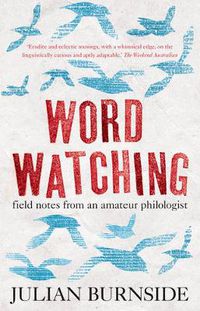 Cover image for Wordwatching: field notes from an amateur philologist
