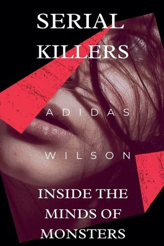 Cover image for Serial Killers - Inside the Minds of Monsters