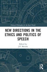 Cover image for New Directions in the Ethics and Politics of Speech