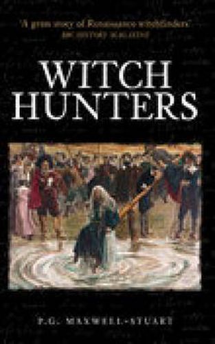 Cover image for Witch Hunters: Professional Prickers, Unwitchers and Witch-finders of the Renaissance