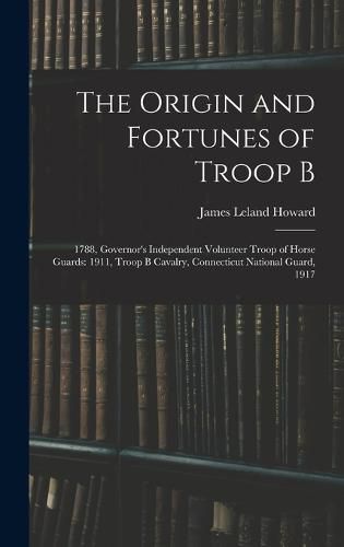 Cover image for The Origin and Fortunes of Troop B