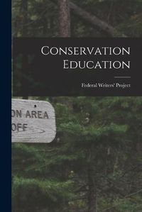 Cover image for Conservation Education [microform]