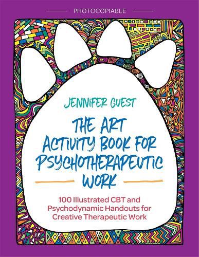 Cover image for The Art Activity Book for Psychotherapeutic Work: 100 Illustrated CBT and Psychodynamic Handouts for Creative Therapeutic Work