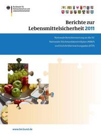 Cover image for Berichte zur Lebensmittelsicherheit 2011: Nationale Berichterstattung an die EU. Nationaler Ruckstandskontrollplan (NRKP) und Einfuhruberwachungsplan (EUEP)