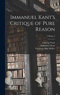 Cover image for Immanuel Kant's Critique of Pure Reason; Volume 2