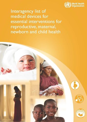 Cover image for Interagency list of medical devices for essential interventions for reproductive, maternal, newborn and child health