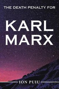 Cover image for The Death Penalty for Karl Marx