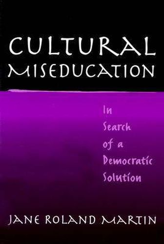 Cultural Miseducation: In Search of a Democratic Solution