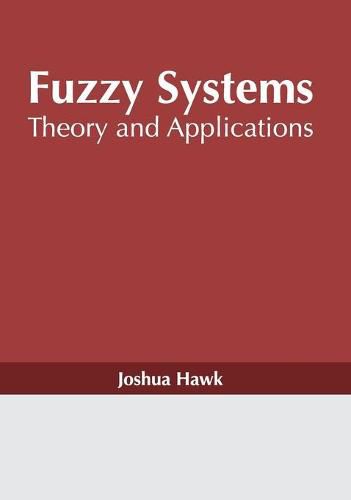 Cover image for Fuzzy Systems: Theory and Applications