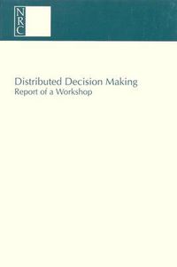 Cover image for Distributed Decision Making: Report of a Workshop