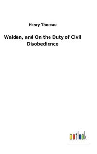 Cover image for Walden, and On the Duty of Civil Disobedience