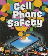 Cover image for Cell Phone Safety (Tech Safety Smarts)