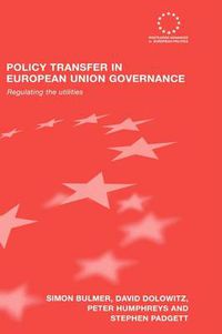 Cover image for Policy Transfer in European Union Governance: Regulating the Utilities