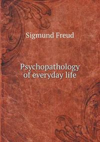 Cover image for Psychopathology of Everyday Life