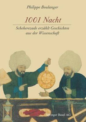 Cover image for 1001 Nacht: Scheherezade Erzahlt Geschichten Aus Der Wissenschaft