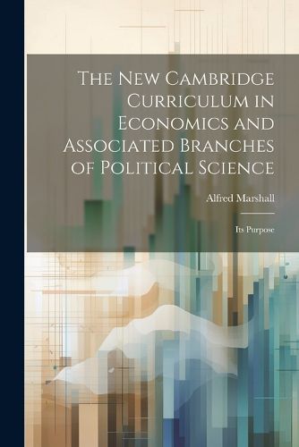 Cover image for The new Cambridge Curriculum in Economics and Associated Branches of Political Science