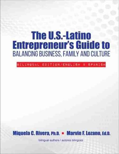 Cover image for The U.S.-Latino Entrepreneur's Guide to Balancing Business, Family and Culture: Bilingual Edition/English AND Spanish