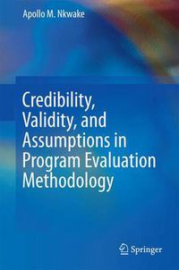 Cover image for Credibility, Validity, and Assumptions in Program Evaluation Methodology