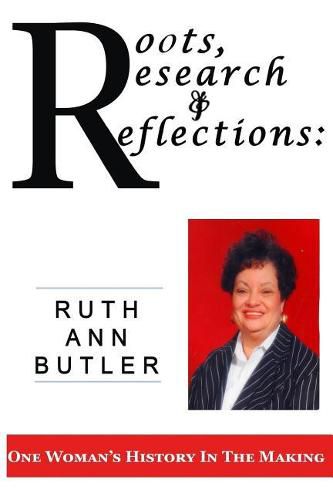 Cover image for Roots, Research & Reflections: : One Woman's History in the Making