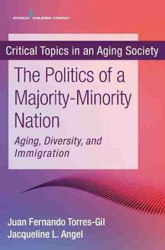 Cover image for The New Politics of a Majority-Minority Nation: Aging, Diversity, and Immigration