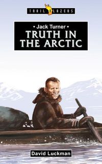 Cover image for Jack Turner: Truth in the Arctic