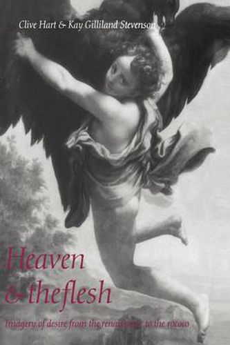 Cover image for Heaven and the Flesh: Imagery of Desire from the Renaissance to the Rococo