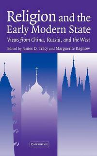 Cover image for Religion and the Early Modern State: Views from China, Russia, and the West