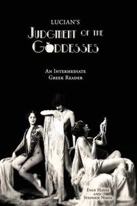 Cover image for Lucian's Judgment of the Goddesses: An Intermediate Greek Reader: Greek Text with Running Vocabulary and Commentary