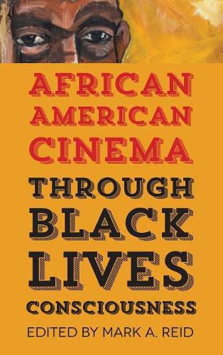 African American Cinema through Black Lives Consciousness