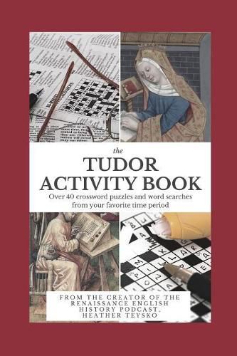 Cover image for The Tudor Activity Book: Over 40 crosswords, word searches, and mazes from your favorite period!