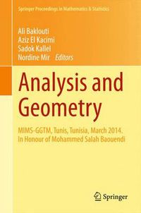 Cover image for Analysis and Geometry: MIMS-GGTM, Tunis, Tunisia, March 2014. In Honour of Mohammed Salah Baouendi