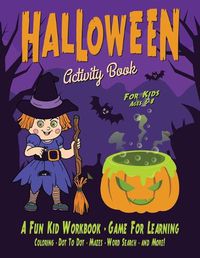 Cover image for Halloween Activity Book for Kids: Fantastic activity book for boys and girls: Word Search, Mazes, Coloring Pages, Connect the dots, how to draw tasks