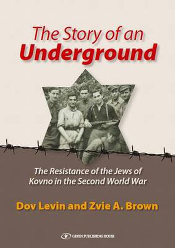 Cover image for Story of an Underground: The Resistance of the Jews of Kovno in the  Second World War