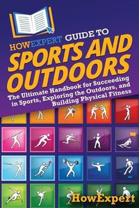 Cover image for HowExpert Guide to Sports and Outdoors