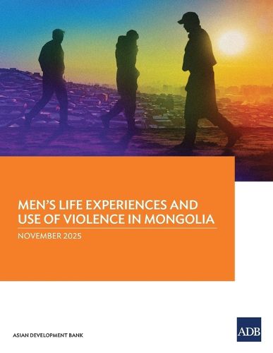 Cover image for Men's Life Experiences and Use of Violence in Mongolia