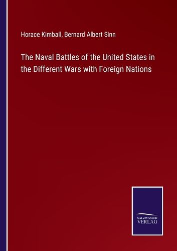 The Naval Battles of the United States in the Different Wars with Foreign Nations