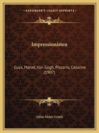 Cover image for Impressionisten: Guys, Manet, Van Gogh, Pissarro, Cezanne (1907)