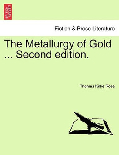 Cover image for The Metallurgy of Gold ... Second edition.